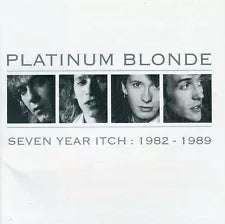 CD – Platinum Blonde Seven Year Itch 82-89