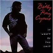 CD – Billy Ray Cyrus - It Won't Be The Last